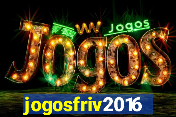 jogosfriv2016