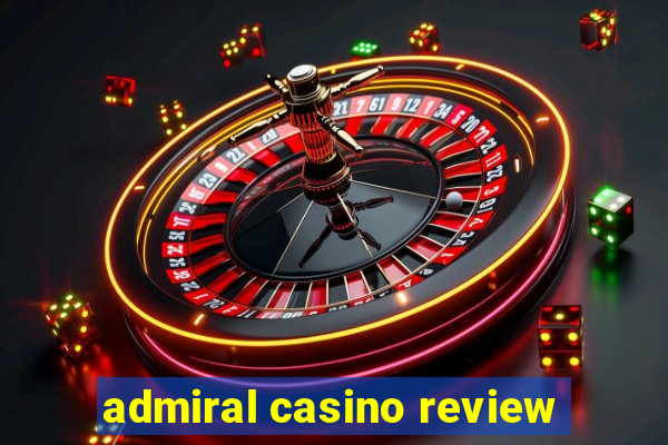 admiral casino review