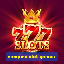 vampire slot games