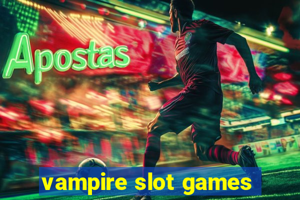 vampire slot games