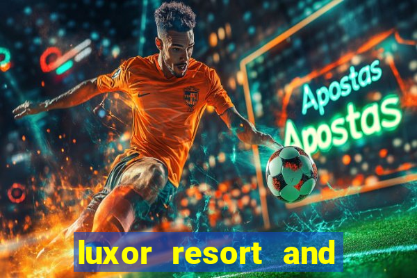 luxor resort and casino hotel