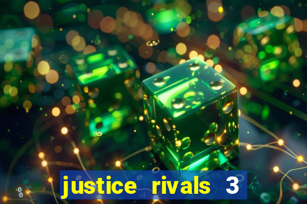 justice rivals 3 dinheiro infinito