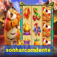 sonharcomdente