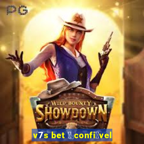 v7s bet 茅 confi谩vel