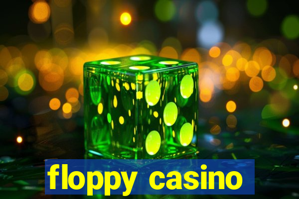 floppy casino