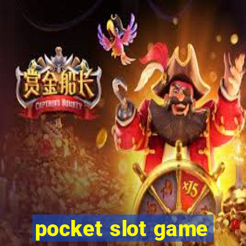 pocket slot game