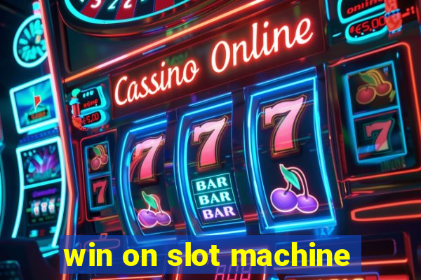 win on slot machine