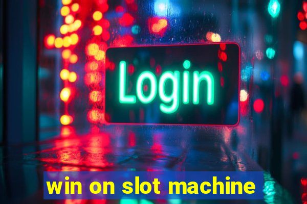 win on slot machine