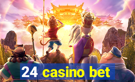 24 casino bet