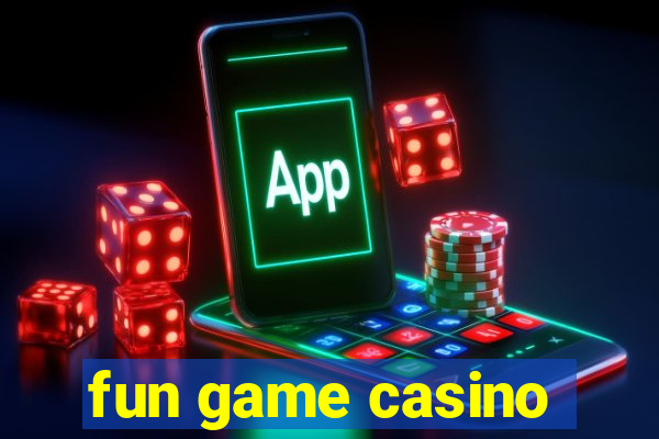 fun game casino