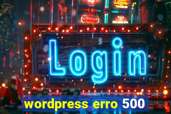 wordpress erro 500