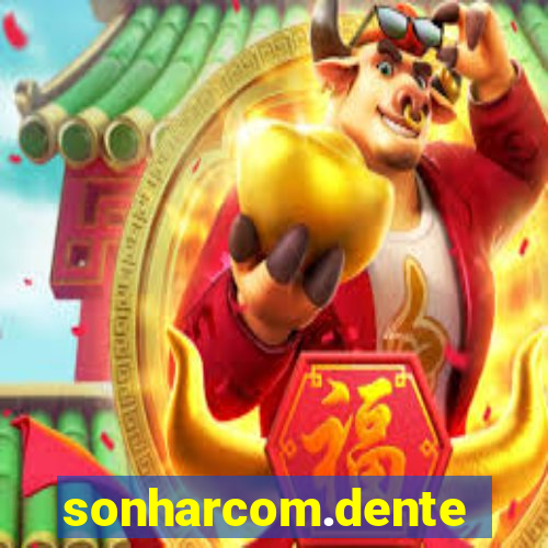 sonharcom.dente