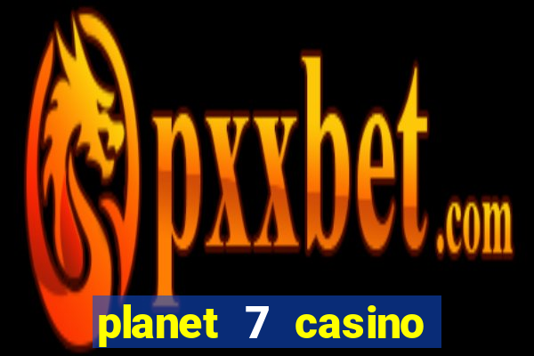 planet 7 casino bonus code