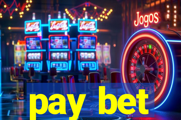 pay bet