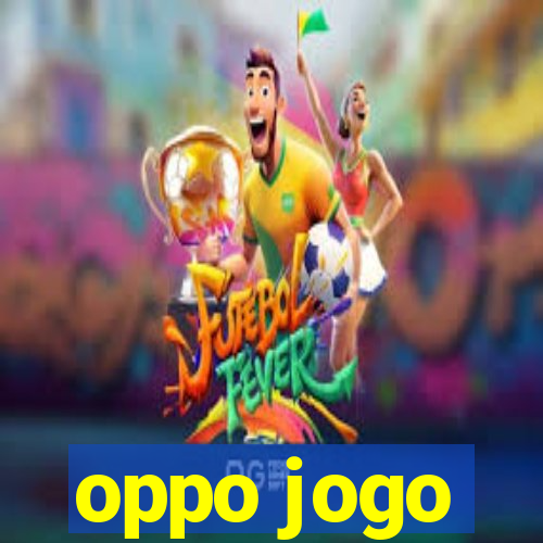 oppo jogo