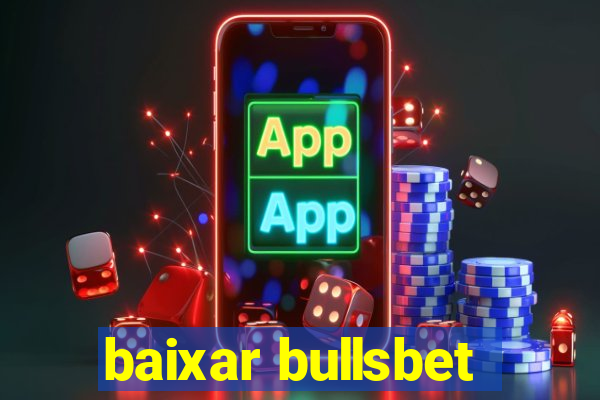 baixar bullsbet