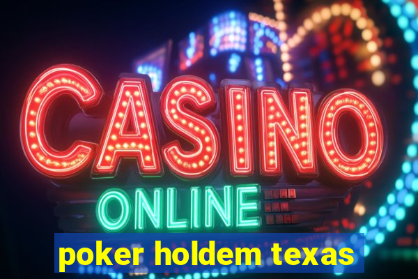 poker holdem texas