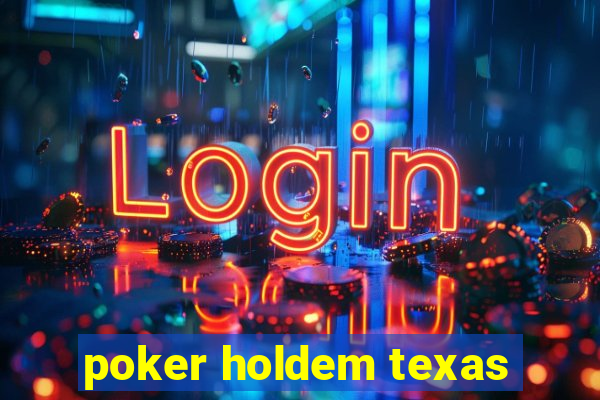 poker holdem texas