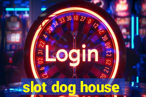 slot dog house