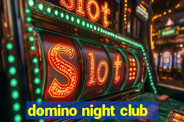 domino night club