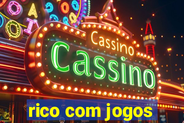 rico com jogos