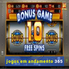 jogos em andamento 365