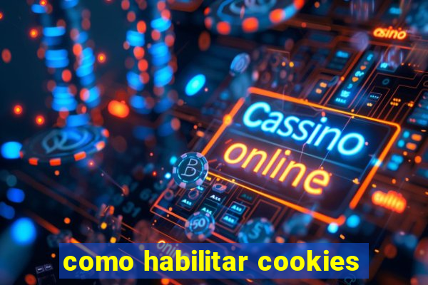 como habilitar cookies