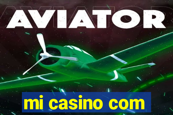 mi casino com