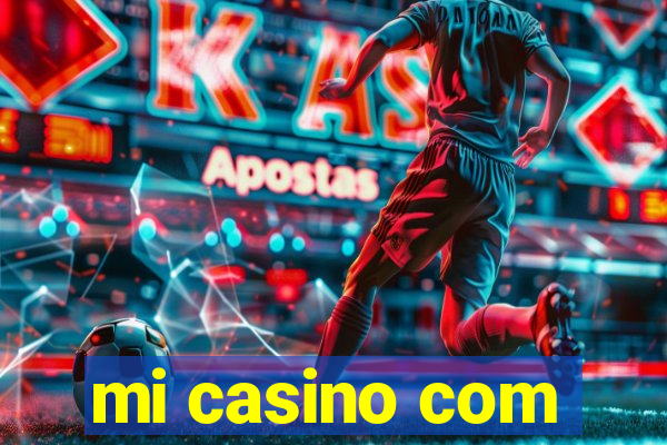 mi casino com