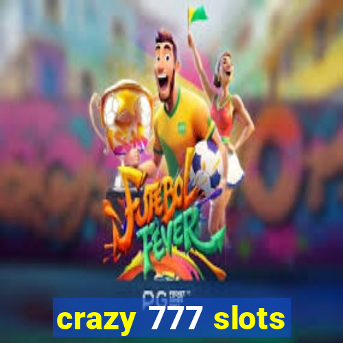 crazy 777 slots