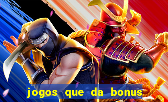 jogos que da bonus sem deposito