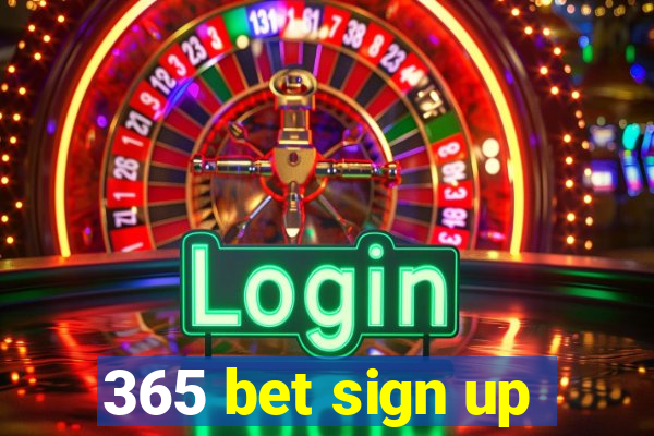 365 bet sign up