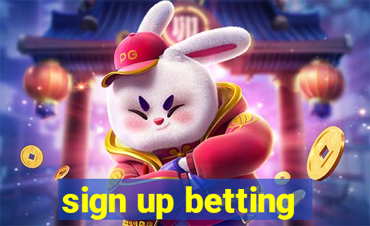 sign up betting