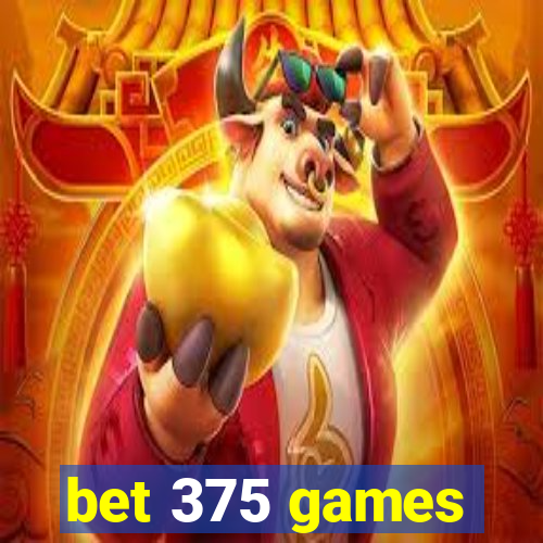 bet 375 games