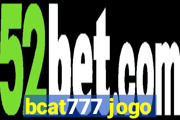 bcat777 jogo