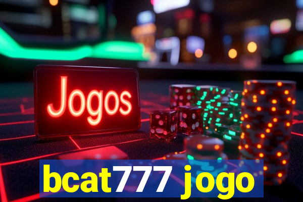 bcat777 jogo