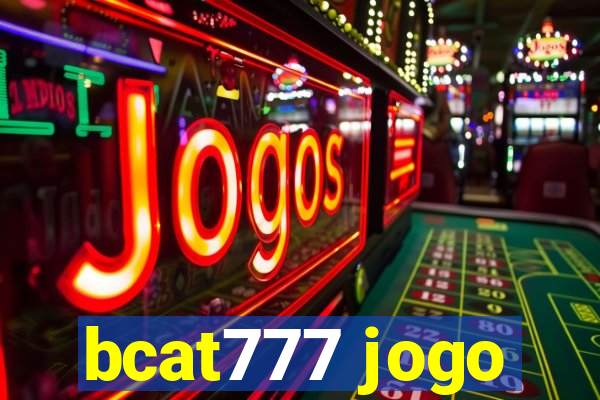 bcat777 jogo