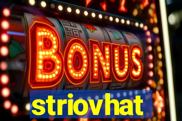 striovhat