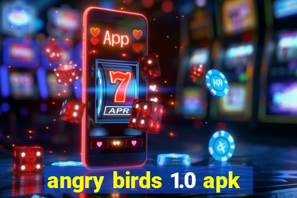 angry birds 1.0 apk