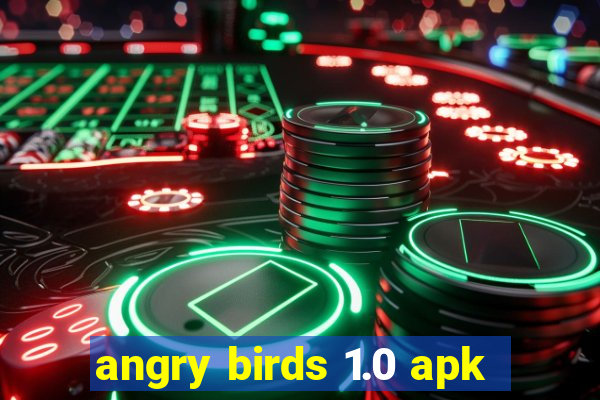 angry birds 1.0 apk