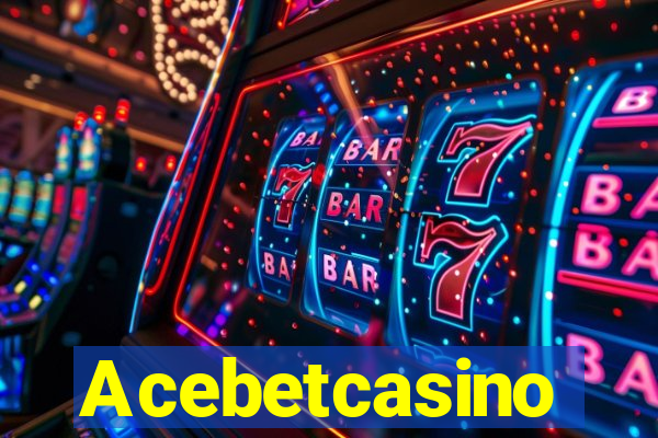 Acebetcasino