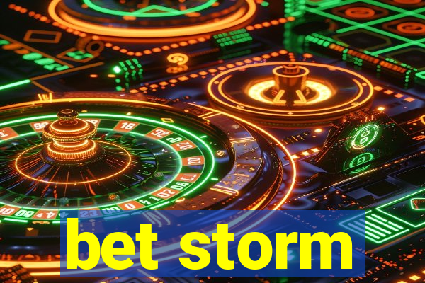 bet storm