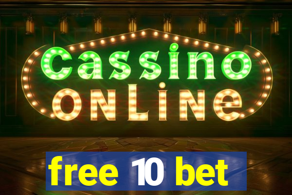 free 10 bet