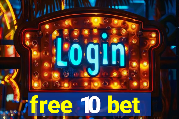 free 10 bet