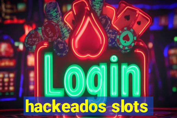 hackeados slots