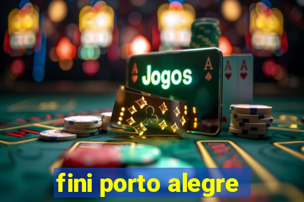 fini porto alegre