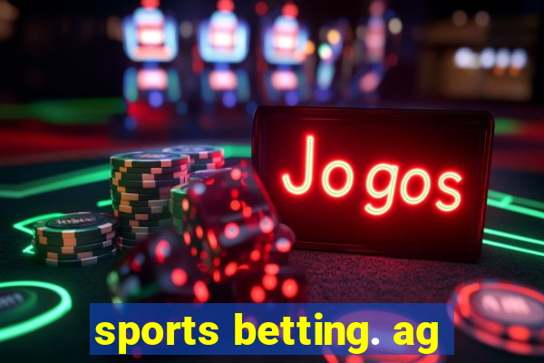 sports betting. ag