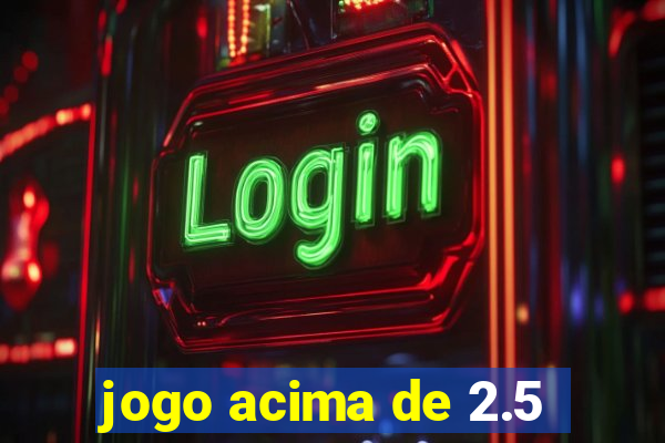 jogo acima de 2.5