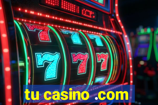 tu casino .com