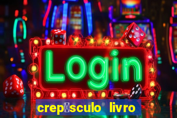 crep煤sculo livro 1 pdf